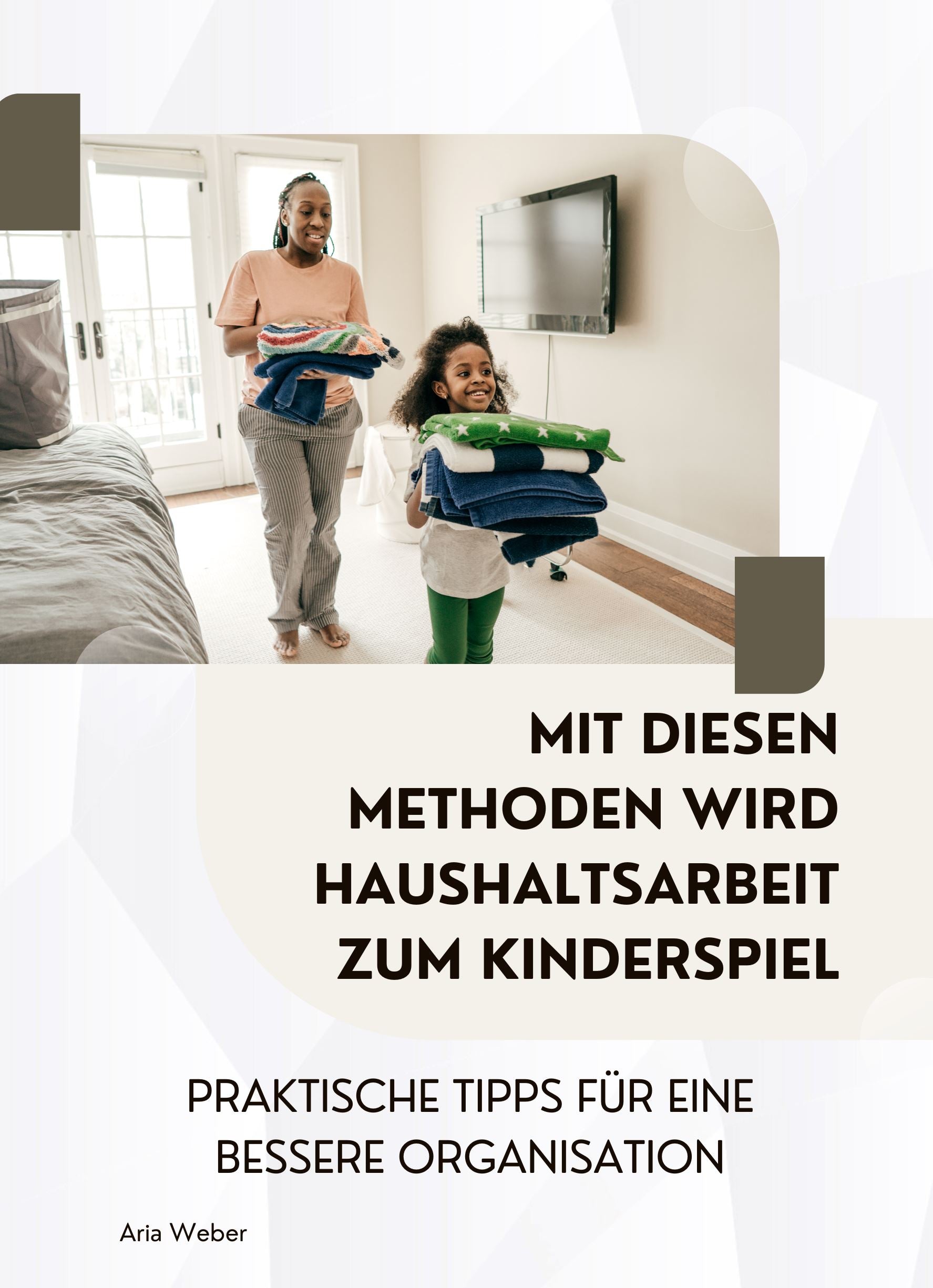 Mit diesen Methoden wird Haushaltsarbeit zum Kinderspiel